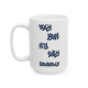 15oz Holy Shit It’s Only Wednesday Mug